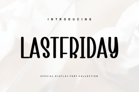 Choosing Lastfriday for a Relaxed Editorial Typeface