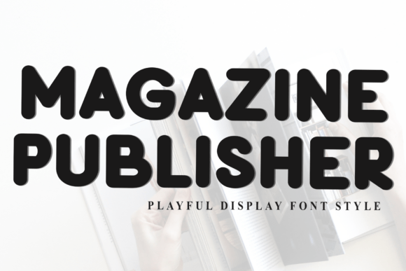 Magazine Publisher: The Perfect Typeface for Modern Editorial Design