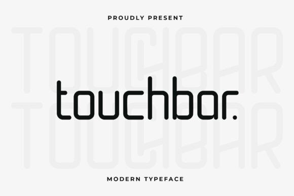 Touchbar: The Modern Sans Serif Font for Digital Branding